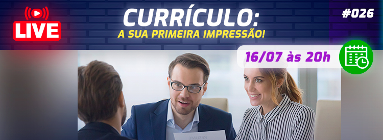 [LIVE #26]: CURRÍCULO – A sua primeira impressão!