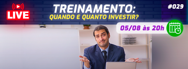 [LIVE #29]: TREINAMENTO – Quando e quanto investir?